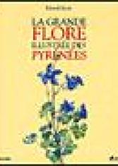 La grande flore illustrée des Pyrénées