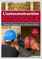 L'autoconstruction écologique. Toutes les clés pour mener à bien son chantier