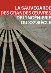 La sauvegarde des grandes oeuvres de l'ingénierie du XXe siècle