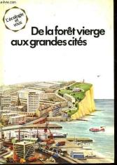 De la forêt vierge aux grandes cités