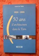1950-2000 : 50 ans d'architecture dans le Tarn