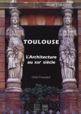 Toulouse: l'architecture au XIXe siècle