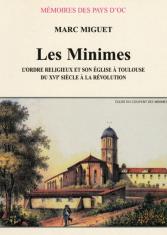 Les Minimes, l'ordre religieux et son église à Toulouse du XVIe siècle à la Révolution