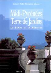 Midi-Pyrénées , terre de jardins : le temps et la mémoire
