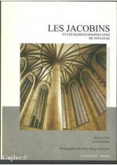 Les Jacobins et les maisons dominicaines de Toulouse