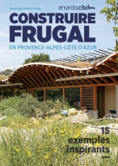 Construire frugal en Provence-Alpes-Côte d'Azur : 15 exemples inspirants