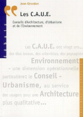 Les CAUE, Conseils d'Architecture, d'Urbanisme et de l'Environnement.