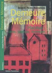 Demeure mémoire : habitat : code, sagesse, libération