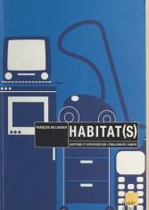 Habitat(s), questions et hypothèses sur l'évolution de l'habitat