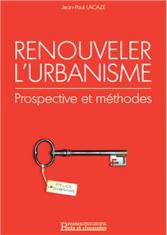 Renouveler l'urbanisme, prospective et méthodes