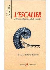 L'escalier : métamorphoses architecturales