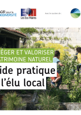 Protéger et valoriser le patrimoine naturel. Guide pratique de l'élu local