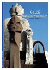 Gaudi, bâtisseur visionnaire