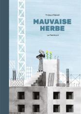 Mauvaise herbe