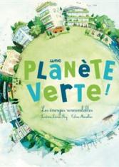 Une planète verte ! Les énergies renouvelables