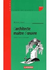 L'architecte maître d'oeuvre : cadre et outils juridiques