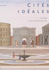 Cités Idéales: l'utopisme et l'environnement (non) bâti