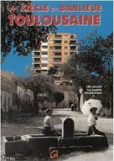 Un siècle en banlieue toulousaine