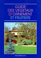 Guide des végétaux d'ornement et fruitiers