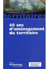 40 ans d'aménagement du territoire