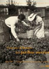 Cent ans d'histoire des jardins ouvriers 