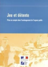 Jeu et détente : prise en compte dans l'aménagement de l'espace public