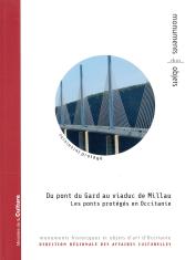Du pont du Gard au viaduc de Millau. Les ponts protégés en Occitanie