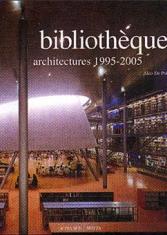 Bibliothèques : architectures 1995-2005