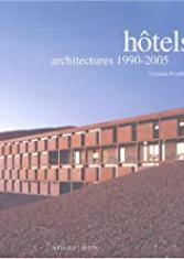  Hôtels, architectures (1995-2005)