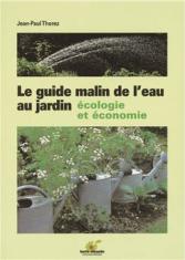Le guide malin de l'eau au jardin : écologie et économie