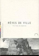Rêves de ville : Fictions et réalités
