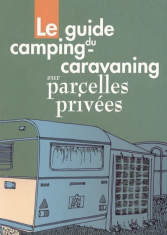 Le guide du camping caravaning sur parcelles privées