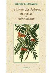 Le livre des arbres, arbustes & arbrisseaux