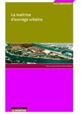 La maîtrise d'ouvrage urbaine