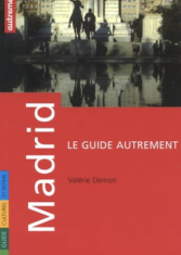 Madrid : le guide autrement