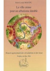 La ville creuse pour un urbanisme durable:  Nouvel agencement des circulations et des lieux