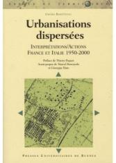 Urbanisations dispersées : interprétations-actions, France et Italie, 1950-2000