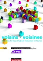 Voisins-voisines : nouvelles formes d'habitat individuel en France