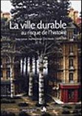 La ville durable au risque de l'histoire 