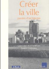 Créer la ville, paroles d'architectes
