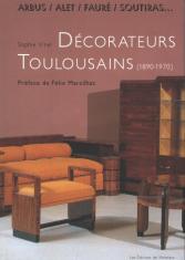 Arbus , Alet, Fauré, Soutiras... Décorateurs Toulousains (1890-1970)