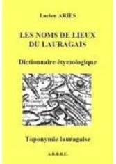 Les noms de lieux du Lauragais : dictionnaire étymologique
