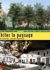 Habiter le paysage. Maisons creusées, maisons végétales
