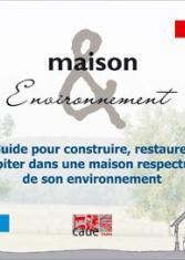 Guide pour construire, restaurer et habiter dans une maison respectueuse de son environnement