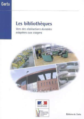 Les bibliothèques. Vers des réalisations durables adaptée aux usagers