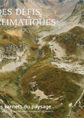 Des défis climatiques. Les Carnets du paysage 17