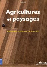 Agricultures et paysages. Témoignages et points de vue des CAUE