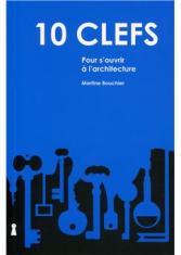 10 clefs pour s'ouvrir à l'architecture