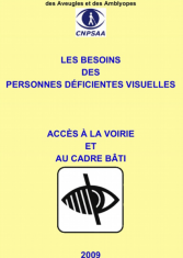 Les besoins des personnes déficientes visuelles. Accès à la voirie et au cadre bâti