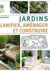 Jardins : planifier, aménager et construire